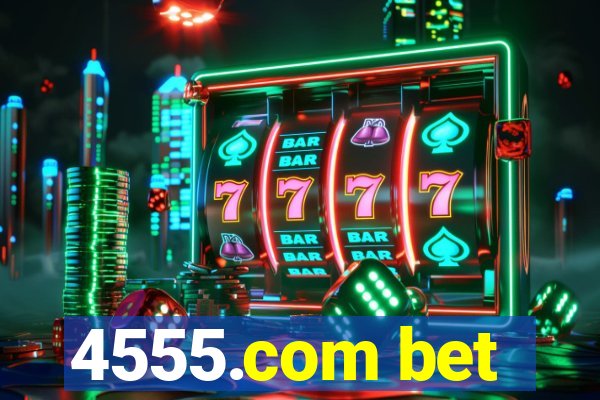 4555.com bet